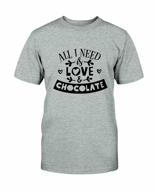 All I Need Is Love & Chocolate Shirt