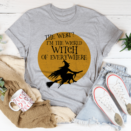 The Wicked Witch Of Everywhere Tee