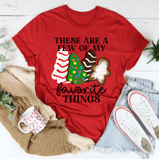 These Are A Few Of My Favorite Things Tee