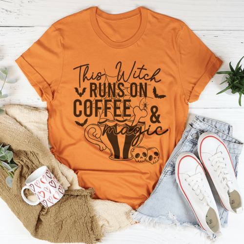 This Witch Runs On Coffee & Magic Tee